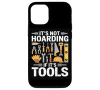 Its Not Hoarding If Its Tools Carpenter Woodworkers Framers Case for iPhone 12/12 Pro