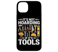 Its Not Hoarding If Its Tools Carpenter Woodworkers Framers Case for iPhone 14 Plus