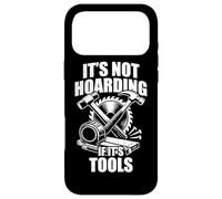 It's not hoarding if it's tools funny carpenter's craftsman Case for iPhone 17 Pro Max