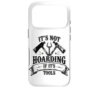 It's Not Hoarding If It's Tools Funny Mechanic Carpenter DIY Case for iPhone 17 Pro