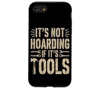 It's Not Hoarding If It's Tools Funny Mechanic Carpenter DIY Case for iPhone SE (2020) / 7/8
