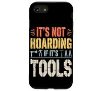 It's Not Hoarding If It's Tools Funny Mechanic Carpenter DIY Case for iPhone SE (2020) / 7/8
