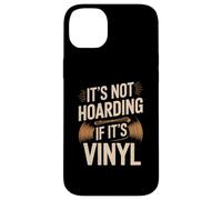 It's Not Hoarding If It's Vinyl Retro Vintage Music Lover Case for iPhone 14 Plus