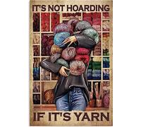 It'S Not Hoarding If It'S Yarn Art Vertical Poster Style Knitting Sign Funny Crochet Knitting Wall Decor Bar I Love Playing With Yarn Balls Wall Decor Poster Metal Sign 8X12 Inches