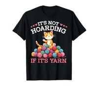 Its Not Hoarding If Its Yarn Funny cat Crochet quilting cat T-Shirt