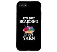 It's Not Hoarding if Its Yarn | Funny Knitting and Knitter Case for iPhone SE (2020) / 7/8