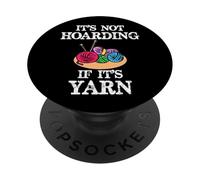 It's Not Hoarding if Its Yarn | Funny Knitting and Knitter PopSockets Adhesive PopGrip