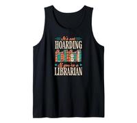 It's Not Hoarding if You're A Librarian Books Tank Top