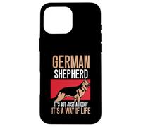 It's not just a hobby it's a way if life - German Shepherd Case for iPhone 16 Pro Max