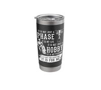 It's Not Just A Phase It is My Life It's My Passion Biker Stainless Steel Insulated Tumbler