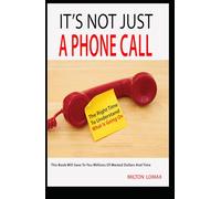 IT'S NOT JUST A PHONE CALL: Written by a former insider. Learn exactly how phone scammers think - and how to stop them cold.