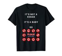 It's not kebab, it's a baby so please don't touch my belly T-Shirt