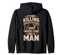 It's Not Killing It's Going To The Grocery Store Like A Man Zip Hoodie