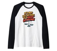 It's Not Left or Right. It's Right or Wrong Raglan Baseball Tee