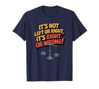 It's Not Left or Right. It's Right or Wrong T-Shirt