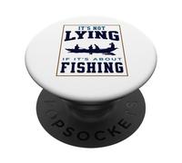 It's Not Lying If It's About Fishing Funny Fisherman Humor PopSockets Adhesive PopGrip