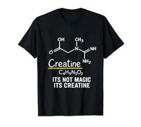 Its Not Magic Its Creatine Funny Gym Chemistry T-Shirt