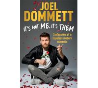 It's Not Me, It's Them: Confessions of a hopeless modern romantic - THE SUNDAY TIMES BESTSELLER