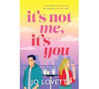 It's Not Me, It's You: Sparks fly in the BRAND NEW rom-com from Jo Lovett for 2026