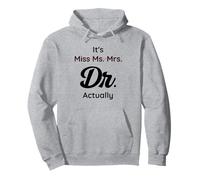 It's Not Miss Ms Mrs Its Dr Actually Doctor Graduation Women Pullover Hoodie