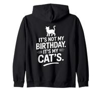 It's Not My Birthday It's My Cats Cat Birthday Zip Hoodie