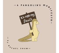 It's Not My Fault: A Pangolin's Manifesto