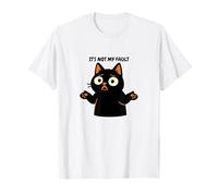 It's Not My Fault Fanny Cat Birthday Gifts T-Shirt