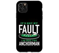 It's Not My Fault I'm Just The Anchorman Blackjack Player Case for iPhone 11 Pro Max