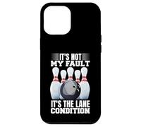 It's Not My Fault It's The Lane Conditions Bowling Bowler Case for iPhone 12 Pro Max