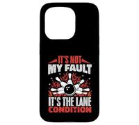 It's Not My Fault It's The Lane Conditions Bowling Bowler Case for iPhone 15 Pro