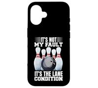 It's Not My Fault It's The Lane Conditions Bowling Bowler Case for iPhone 16