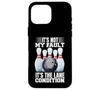 It's Not My Fault It's The Lane Conditions Bowling Bowler Case for iPhone 16 Pro Max