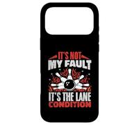 It's Not My Fault It's The Lane Conditions Bowling Bowler Case for iPhone 17 Pro Max
