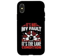 It's Not My Fault It's The Lane Conditions Bowling Bowler Case for iPhone X/XS