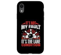 It's Not My Fault It's The Lane Conditions Bowling Bowler Case for iPhone XR