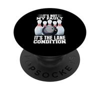 It's Not My Fault It's The Lane Conditions Bowling Bowler PopSockets Adhesive PopGrip