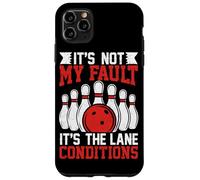 It's Not My Fault It's The Lane Conditions Case for iPhone 11 Pro Max