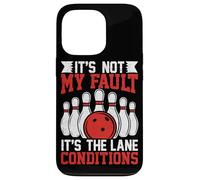 It's Not My Fault It's The Lane Conditions Case for iPhone 13 Pro