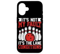 It's Not My Fault It's The Lane Conditions Case for iPhone 16