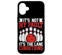 It's Not My Fault It's The Lane Conditions Case for iPhone 16 Plus