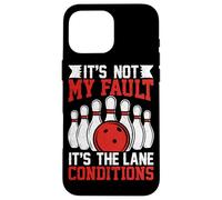 It's Not My Fault It's The Lane Conditions Case for iPhone 16 Pro Max