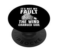 Its Not My Fault The Wind Changed Side Badminton PopSockets Adhesive PopGrip