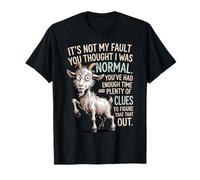 Its Not My Fault You Thought I was Normal Quote T-Shirt