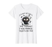 It's Not My Fault You Thought I was Normal That's On You Value Graphic T-Shirt, Women, White, M