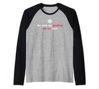It's Not My Problem Anymore She Stole My Problem Not My Man Raglan Baseball Tee