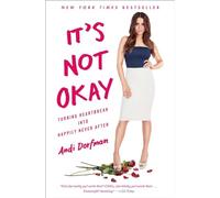 It's Not Okay: Turning Heartbreak Into Happily Never After