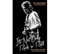 It's Not Only Rock N Roll: From Eric Clapton to Mick Fleetwood, Joni Mitchell to George Harrison, an intimate portrait of their craft