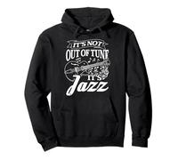 IT'S NOT OUT OF TUNE IT'S Jazz Music Performer Pullover Hoodie