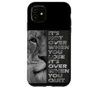 It's Not Over When You Lose - Do Not Quit - Sport Motivation Case for iPhone 11