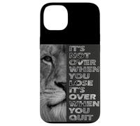 It's Not Over When You Lose - Do Not Quit - Sport Motivation Case for iPhone 14 Plus